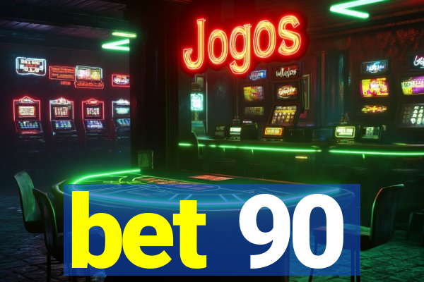 bet 90