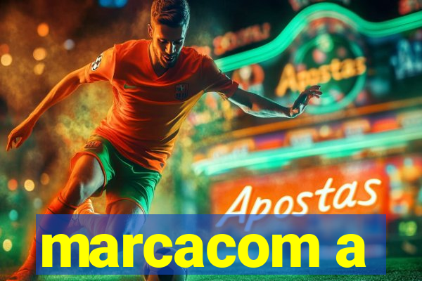 marcacom a