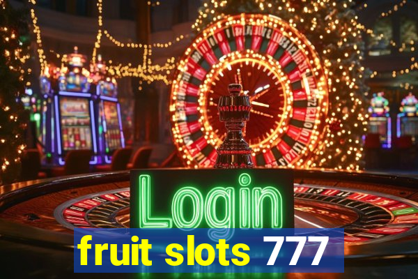 fruit slots 777