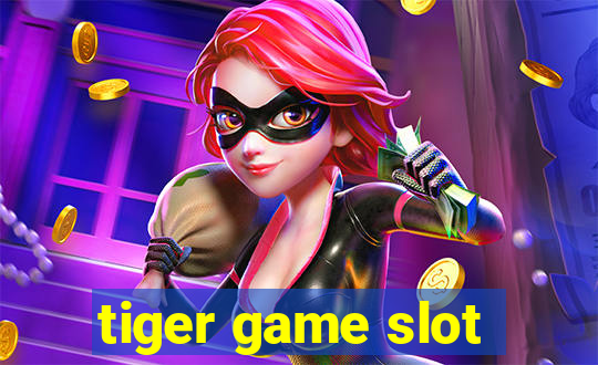 tiger game slot