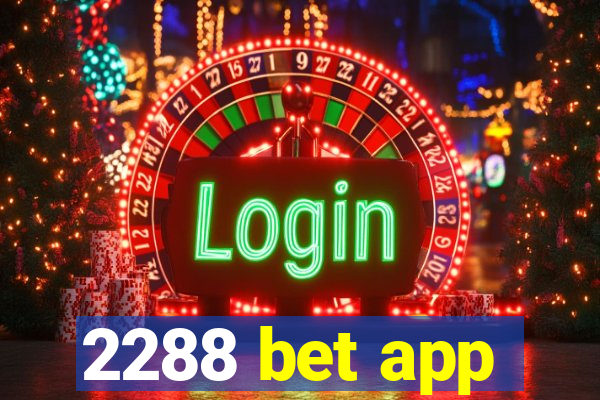 2288 bet app