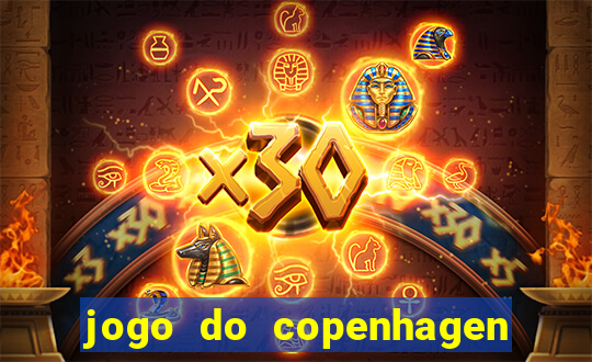 jogo do copenhagen ao vivo