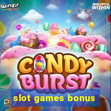 slot games bonus