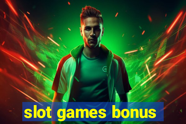 slot games bonus