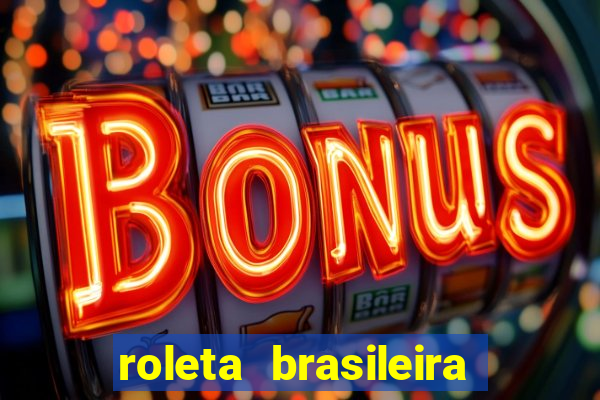 roleta brasileira ao vivo