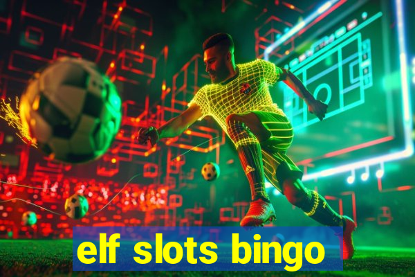 elf slots bingo