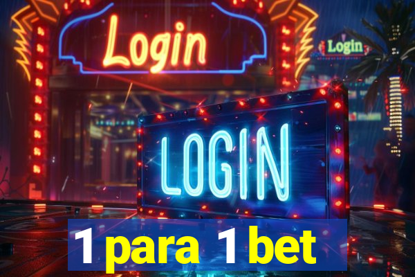 1 para 1 bet