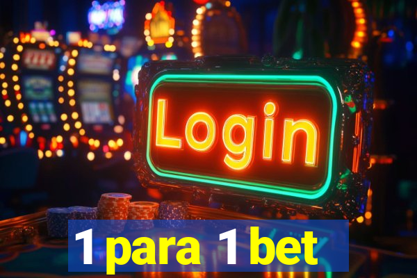 1 para 1 bet