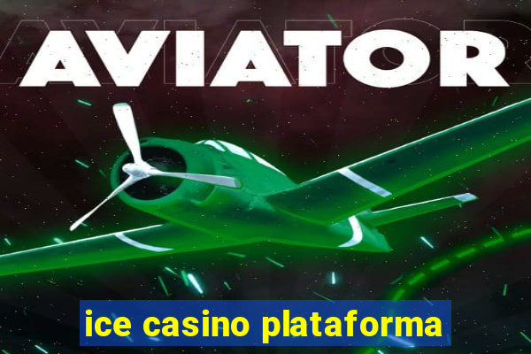 ice casino plataforma