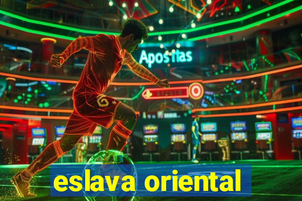 eslava oriental