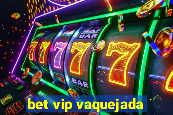 bet vip vaquejada