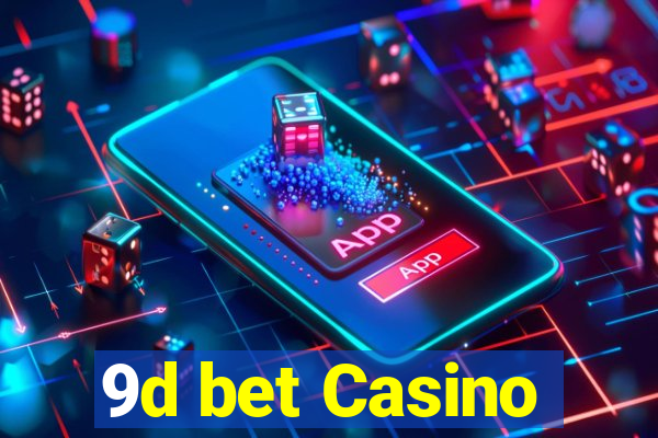 9d bet Casino