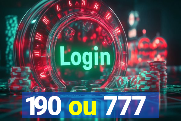 190 ou 777