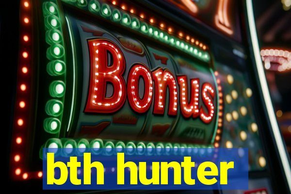 bth hunter