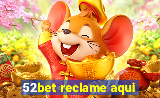 52bet reclame aqui