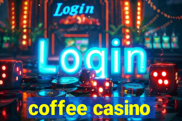 coffee casino