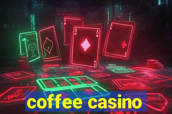 coffee casino