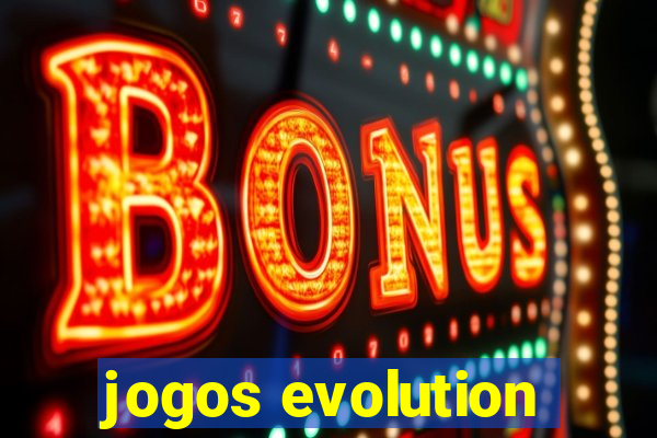 jogos evolution