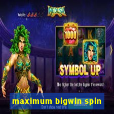 maximum bigwin spin