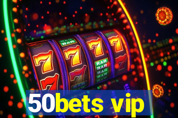 50bets vip