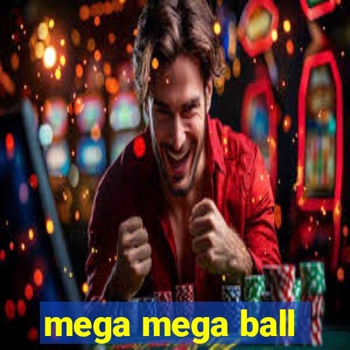 mega mega ball