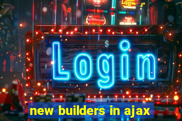 new builders in ajax