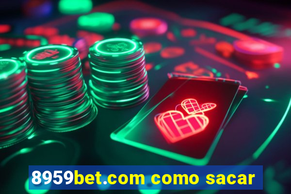 8959bet.com como sacar