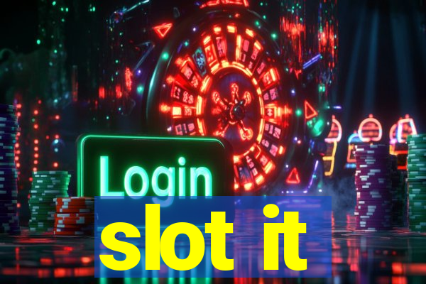 slot it