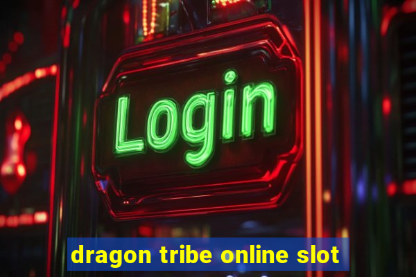 dragon tribe online slot