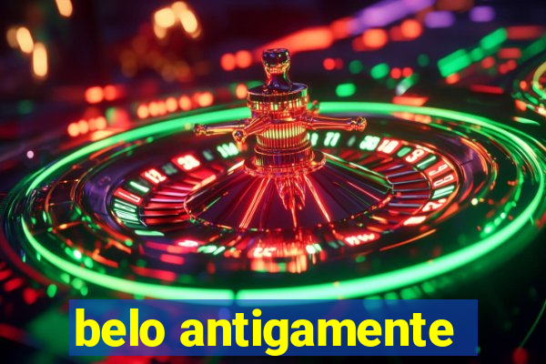 belo antigamente