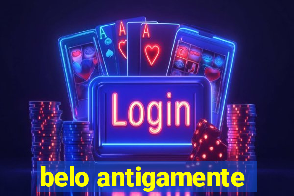 belo antigamente