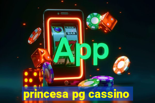 princesa pg cassino