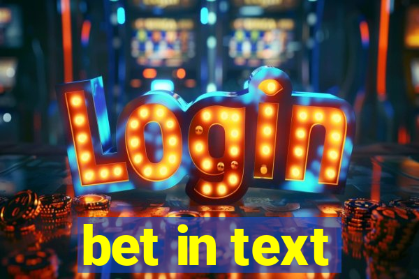 bet in text