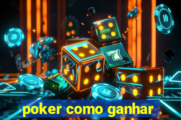 poker como ganhar