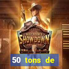 50 tons de liberdade filme completo dublado drive