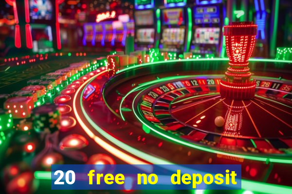 20 free no deposit casino uk