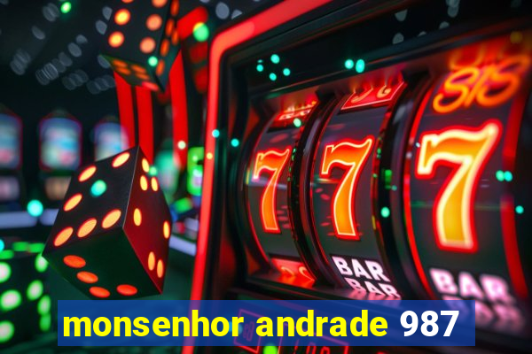 monsenhor andrade 987