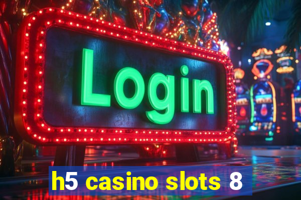 h5 casino slots 8