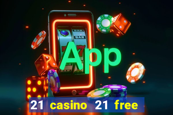 21 casino 21 free no deposit