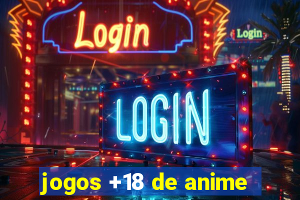 jogos +18 de anime