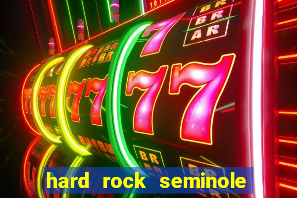 hard rock seminole casino hollywood