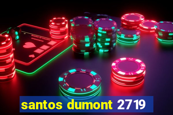 santos dumont 2719