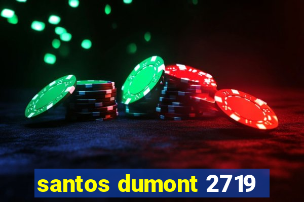 santos dumont 2719