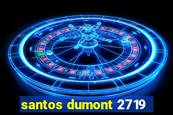 santos dumont 2719