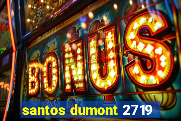 santos dumont 2719