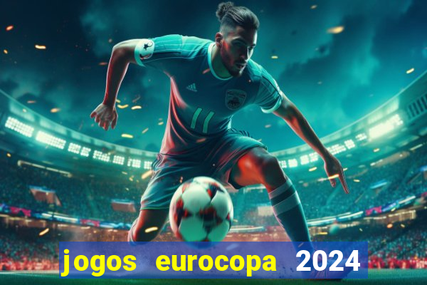 jogos eurocopa 2024 onde assistir