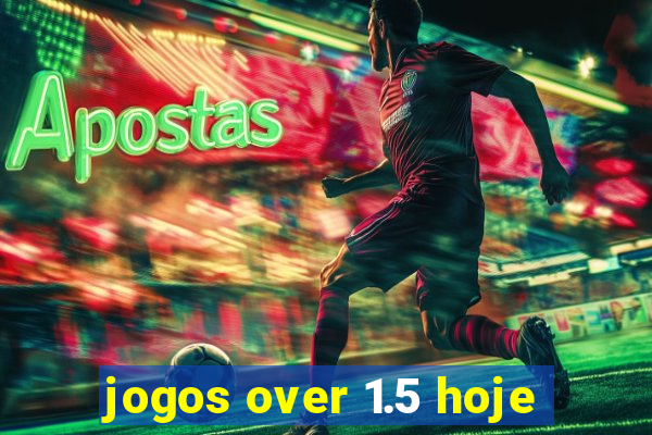 jogos over 1.5 hoje