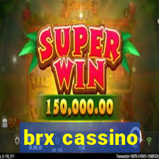 brx cassino