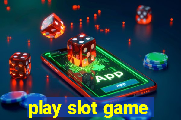 play slot game