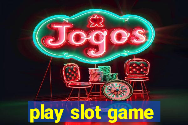 play slot game